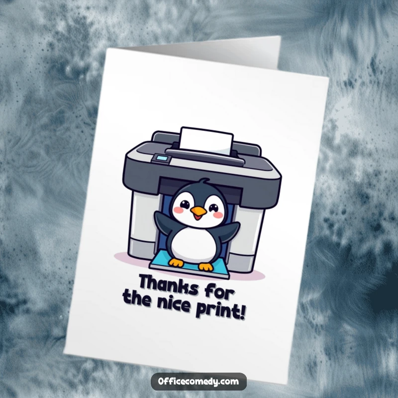 Funny Free Printable Thank You Card: Penguin peeking from a printer, offering heartfelt thanks.